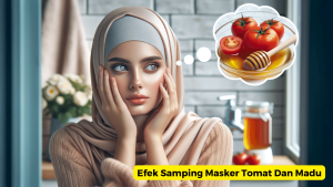 Efek Samping Masker Tomat Dan Madu