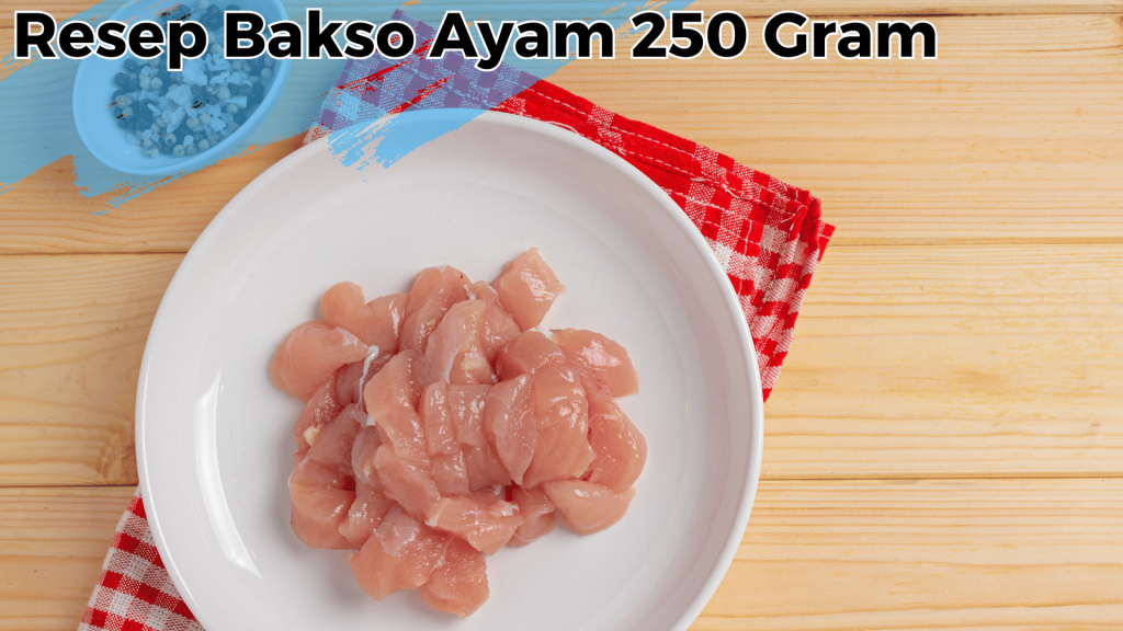 Resep Bakso Ayam 250 Gram